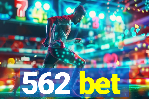 562 bet
